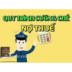 Quy trình cưỡng chế nợ thuế theo quy định mới nhất?