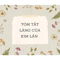 Tóm tắt truyện ngắn Làng của Kim Lân ngắn gọn, chọn lọc hay nhất