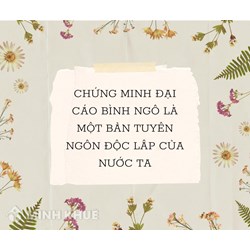 Chứng minh Đại cáo bình Ngô là một bản tuyên ngôn độc lập của nước ta
