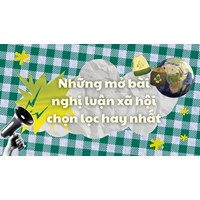 Mở bài chung cho nghị luận xã hội có thể áp dụng cho nhiều đề