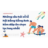 Những câu hỏi về lễ hội bằng tiếng Anh kèm đáp án chọn lọc hay nhất