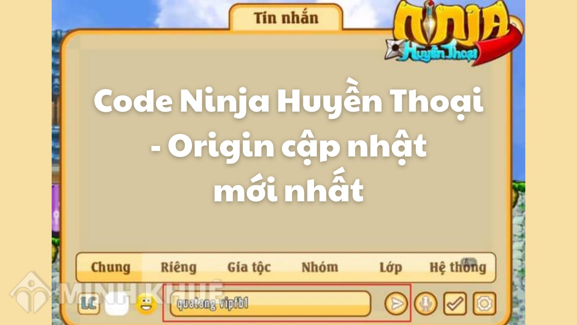Code Ninja Huyền Thoại Origin cập nhật mới nhất 2023