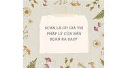 Scan là gì? Bản scan có giá trị pháp lý như thế nào?