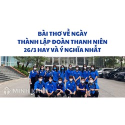 Bài thơ về ngày thành lập Đoàn thanh niên 26/3 hay và ý nghĩa nhất