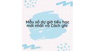 Mẫu sổ dự giờ tiểu học mới nhất và Cách ghi sổ dự giờ
