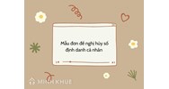 Mẫu đơn đề nghị hủy số định danh cá nhân theo quy định mới