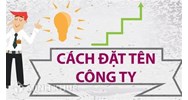 Cách đặt tên viết tắt công ty và Quy định viết tắt tên công ty?