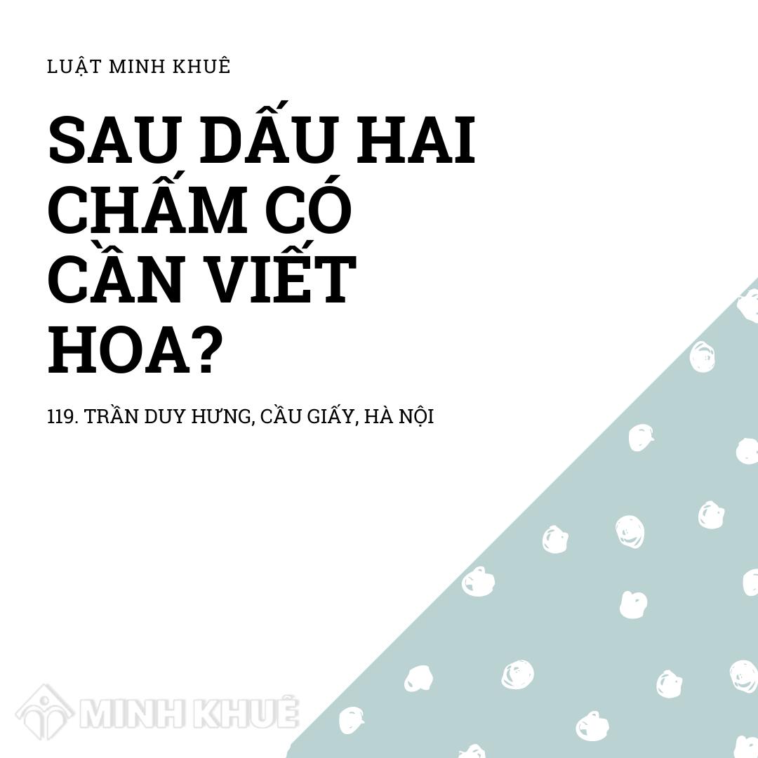 Sau dấu hai chấm có cần viết hoa không?