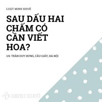 Sau dấu hai chấm có cần viết hoa không?