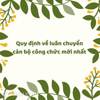 Quy định về luân chuyển cán bộ công chức mới nhất