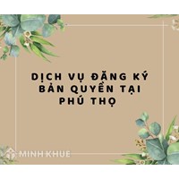 Dịch vụ Đăng ký bản quyền tại Phú Thọ chuyên nghiệp