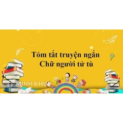 Tóm tắt Chữ người tử tù của Nguyễn Tuân ngắn gọn, đầy đủ nhất