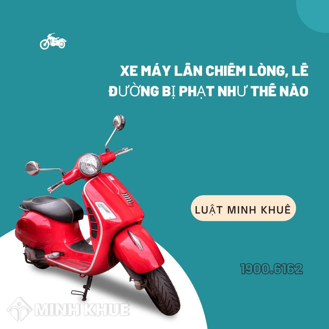 Xe máy lấn chiếm lòng, lề đường phạt bao nhiêu tiền?