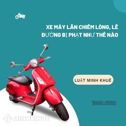Xe máy lấn chiếm lòng, lề đường phạt bao nhiêu tiền?