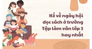 Kể về ngày hội đọc sách ở trường Tập làm văn lớp 3 hay nhất