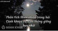 Phân tích thiên nhiên trong bài Cảnh khuya và Rằm tháng giêng hay nhất