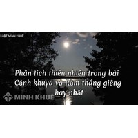 Phân tích thiên nhiên trong bài Cảnh khuya và Rằm tháng giêng hay nhất
