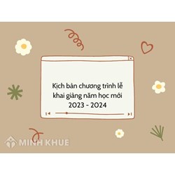 Kịch bản chương trình lễ khai giảng năm học hay và ý nghĩa nhất