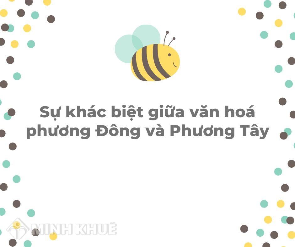 Sự khác biệt giữa văn hóa phương Đông và phương Tây?