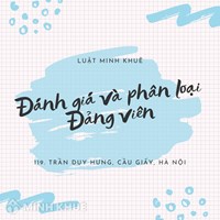 Hướng dẫn đánh giá, phân loại Đảng viên theo quy định mới