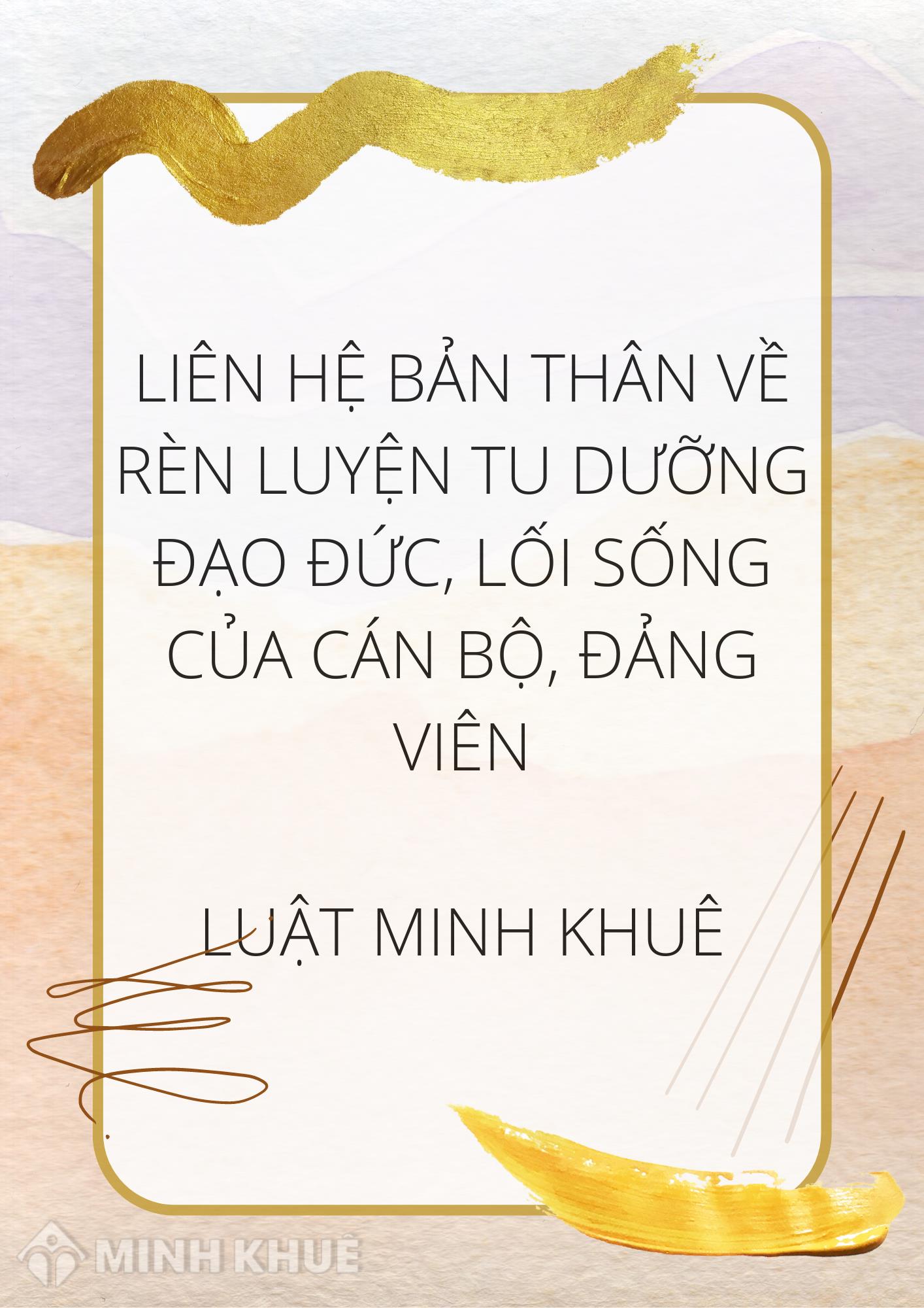 Liên hệ bản thân về rèn luyện tu dưỡng đạo đức, lối sống của Cán bộ, Đảng viên