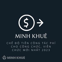 Chế độ tiền công tác phí cho công chức, viên chức mới nhất