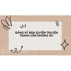 Đăng ký Bản quyền Truyện tranh cần những giấy tờ gì?