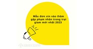 Mẫu đơn xin vào thăm gặp phạm nhân trong trại giam mới nhất
