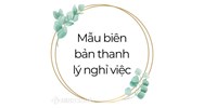 Mẫu biên bản thanh lý nghỉ việc mới nhất và cách soạn
