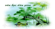Tóm tắt nội dung các giá trị của văn học dân gian hay nhất