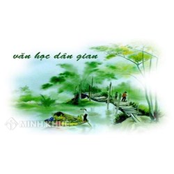 Tóm tắt nội dung các giá trị của văn học dân gian hay nhất