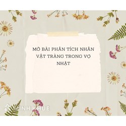 Mở bài phân tích nhân vật Tràng trong Vợ nhặt ngắn gọn, hay nhất