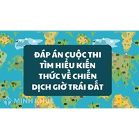 Đáp án cuộc thi Tìm hiểu kiến thức về Chiến dịch Giờ Trái đất
