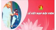 Quy trình kết nạp Đội viên, Lễ kết nạp đội viên mới nhất