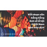 Viết đoạn văn bằng tiếng Anh về lễ hội ở Việt Nam kèm bản dịch