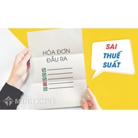 Xuất hóa đơn sai mức thuế suất có bị phạt không? Cách điều chỉnh?