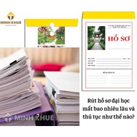 Rút hồ sơ đại học mất bao nhiêu lâu và thủ tục như thế nào?