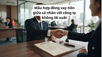 Mẫu hợp đồng vay tiền giữa cá nhân với công ty không lãi suất