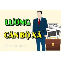 Cán bộ cấp xã là gì? Bảng lương cán bộ chuyên trách cấp xã mới