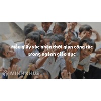 Mẫu giấy xác nhận thời gian công tác giáo viên trong ngành giáo dục