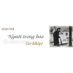 Soạn bài Người trong bao ngắn gọn, đầy đủ nhất