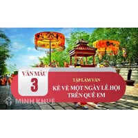Kể về một ngày hội ở quê em hay nhất Tập làm văn lớp 3