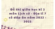 Đề thi giữa học kì 2 môn Lịch sử - Địa lý lớp 7 có đáp án
