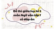 Đề thi giữa học kì 2 môn Ngữ văn lớp 7 có đáp án chi tiết