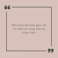 Mẫu biên bản bàn giao vật tư, thiết bị, hàng hóa tại công trình