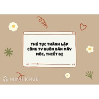 Thủ tục thành lập công ty buôn bán máy móc, thiết bị