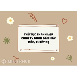 Thủ tục thành lập công ty buôn bán máy móc, thiết bị
