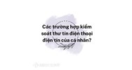 Các trường hợp kiểm soát thư tín điện thoại điện tín của cá nhân?