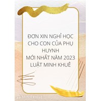 Mẫu đơn xin nghỉ học cho con của phụ huynh mới nhất 2024