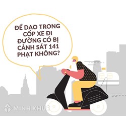 Để dao trong cốp xe đi đường có bị cảnh sát 141 phạt không?